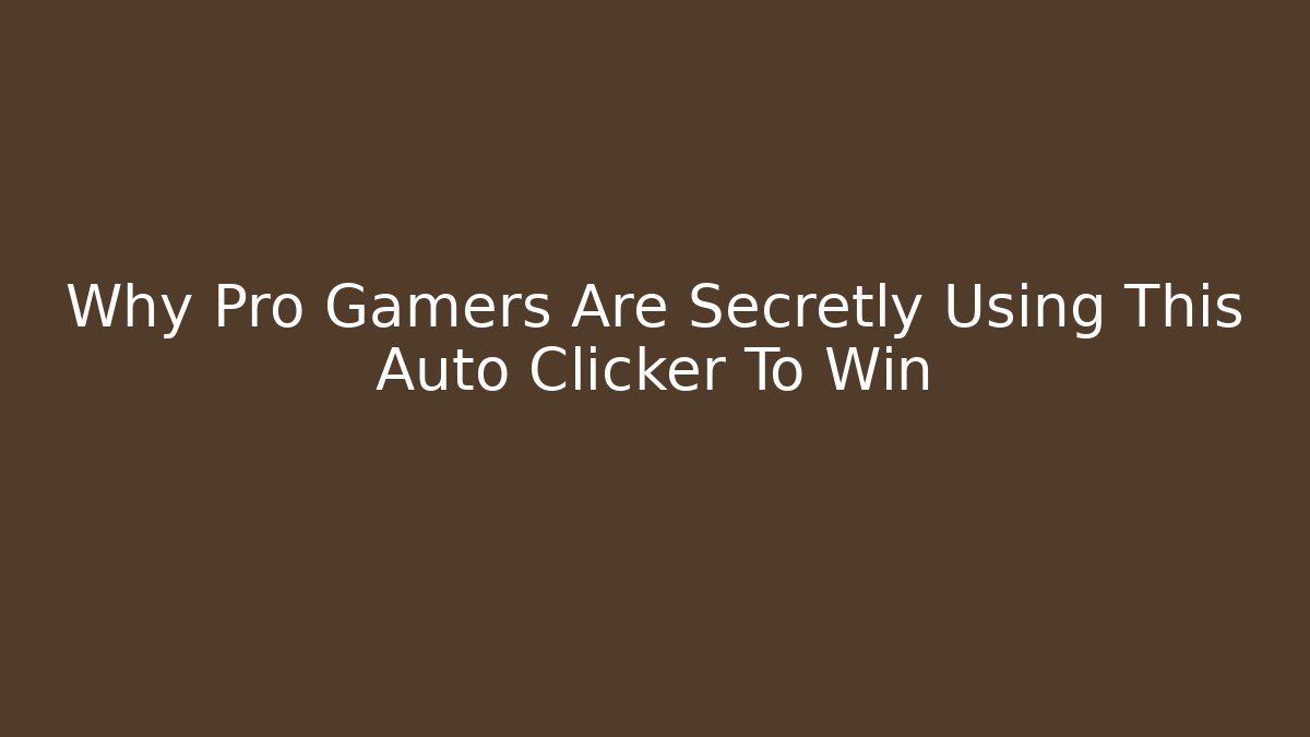 Why Pro Gamers Are Secretly Using This Auto Clicker To Win