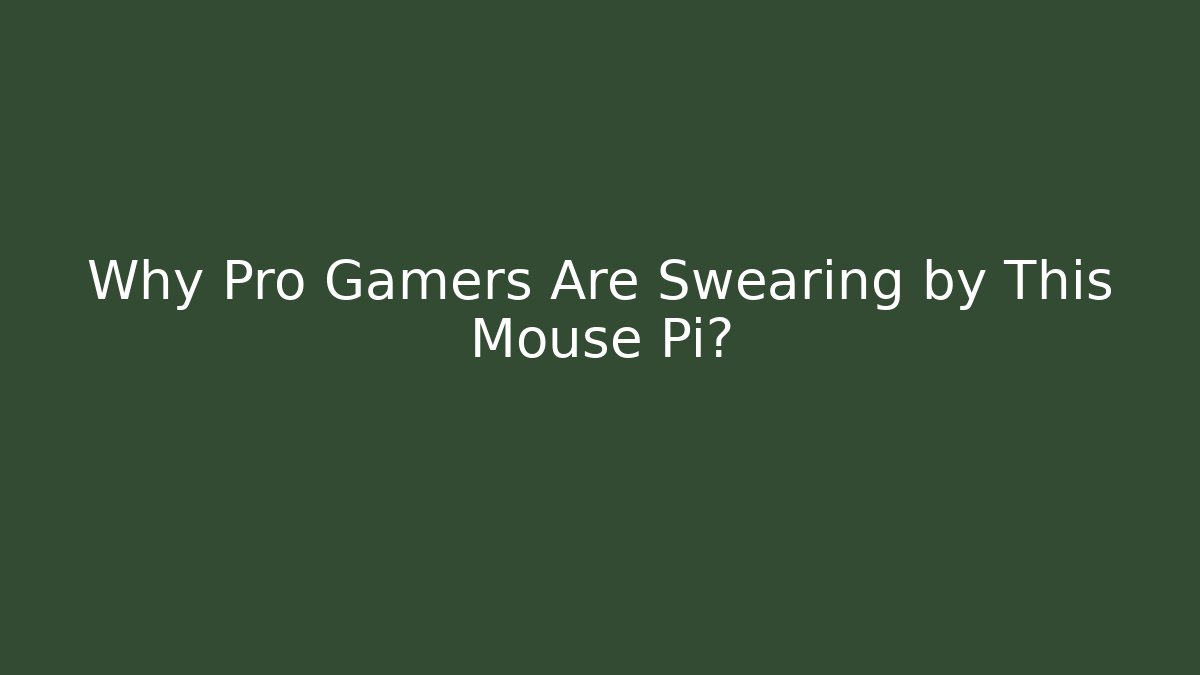 Why Pro Gamers Are Swearing by This Mouse Pi?