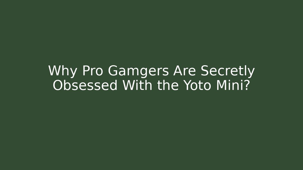 Why Pro Gamgers Are Secretly Obsessed With the Yoto Mini?