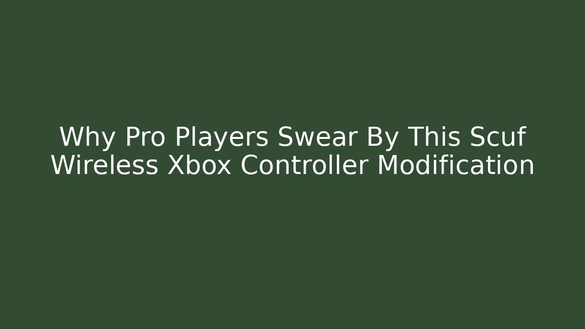 Why Pro Players Swear By This Scuf Wireless Xbox Controller Modification