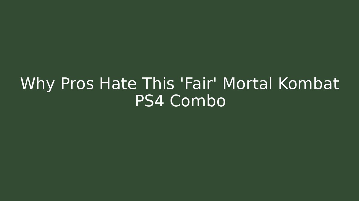 Why Pros Hate This 'Fair' Mortal Kombat PS4 Combo