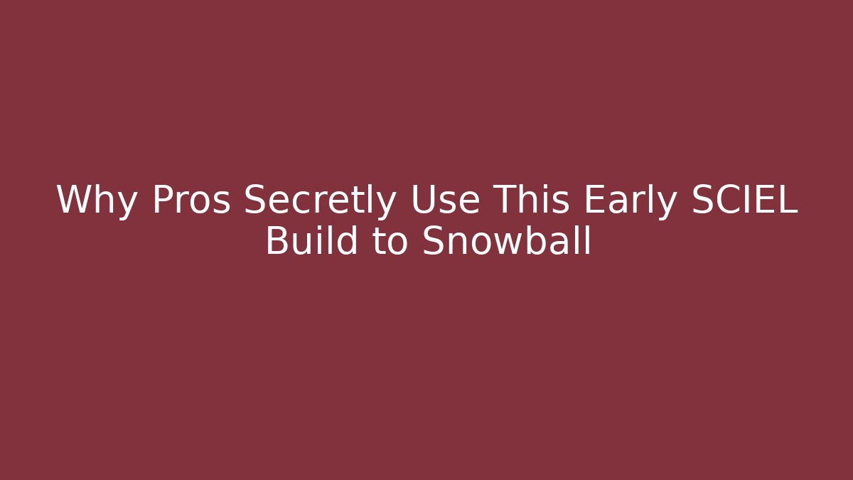 Why Pros Secretly Use This Early SCIEL Build to Snowball - Método de Aprovação