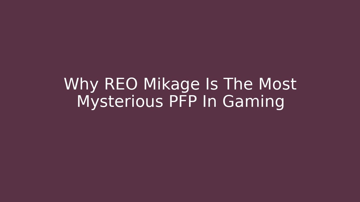 Why REO Mikage Is The Most Mysterious PFP In Gaming