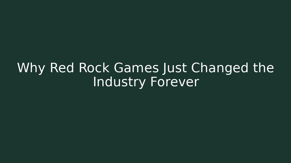 Why Red Rock Games Just Changed the Industry Forever - Método de Aprovação