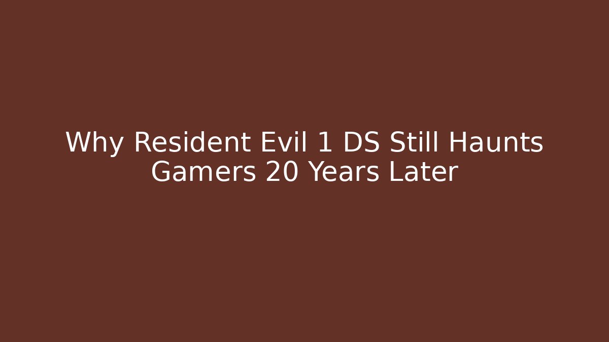 Why Resident Evil 1 DS Still Haunts Gamers 20 Years Later