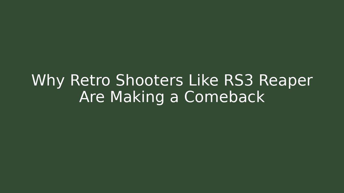 Why Retro Shooters Like RS3 Reaper Are Making a Comeback - Método de Aprovação