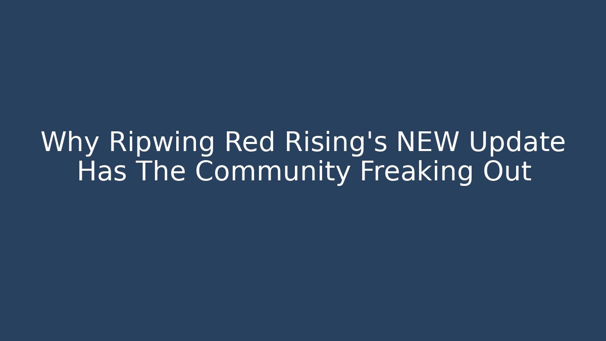 Why Ripwing Red Rising's NEW Update Has The Community Freaking Out