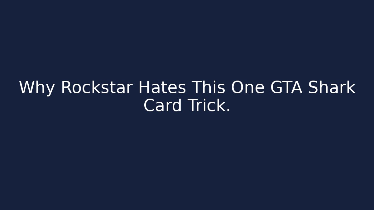 Why Rockstar Hates This One GTA Shark Card Trick.