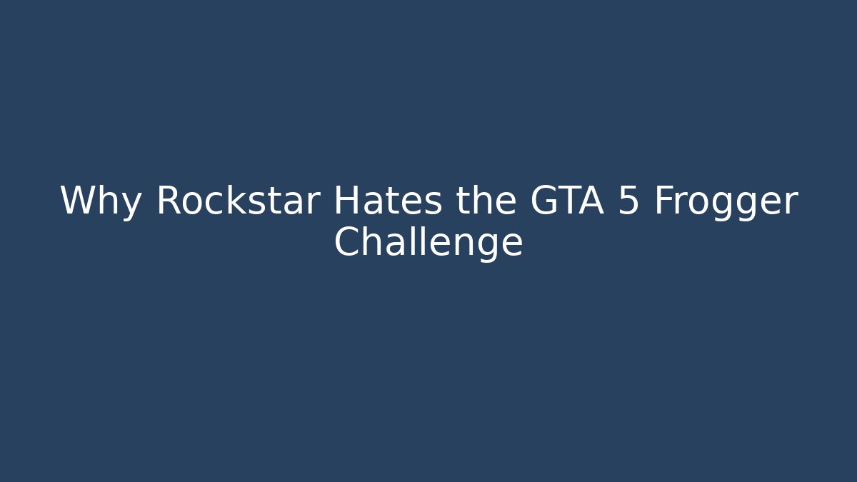 Why Rockstar Hates the GTA 5 Frogger Challenge