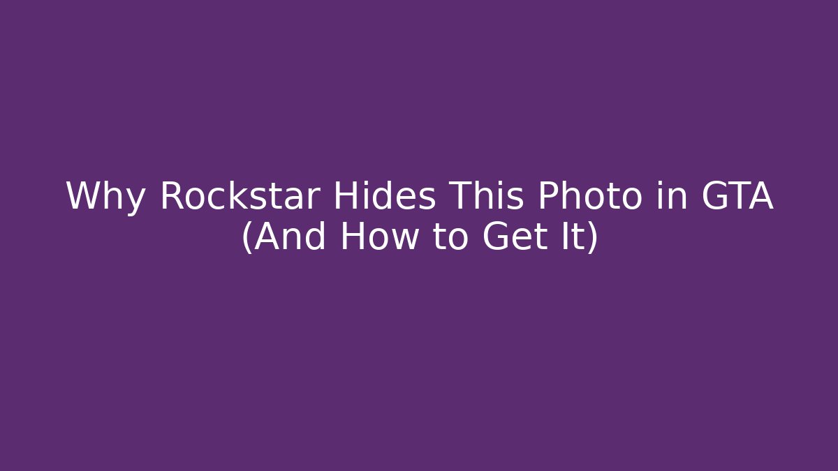Why Rockstar Hides This Photo in GTA (And How to Get It)