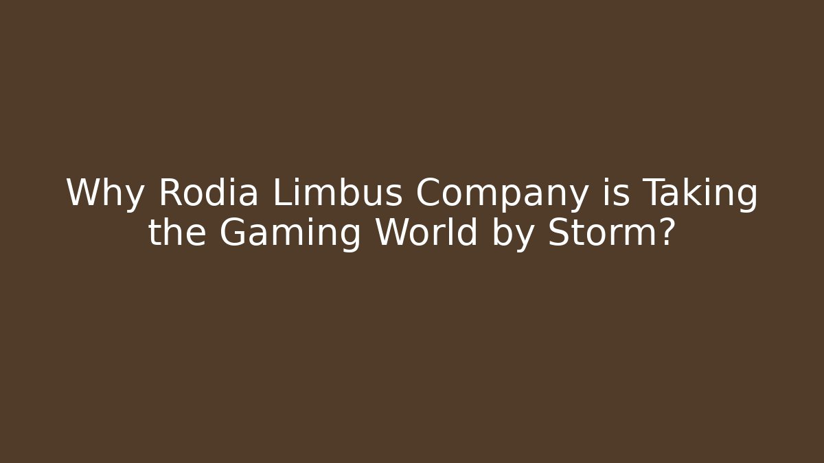 Why Rodia Limbus Company is Taking the Gaming World by Storm?