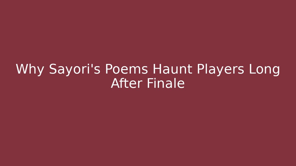 Why Sayori's Poems Haunt Players Long After Finale
