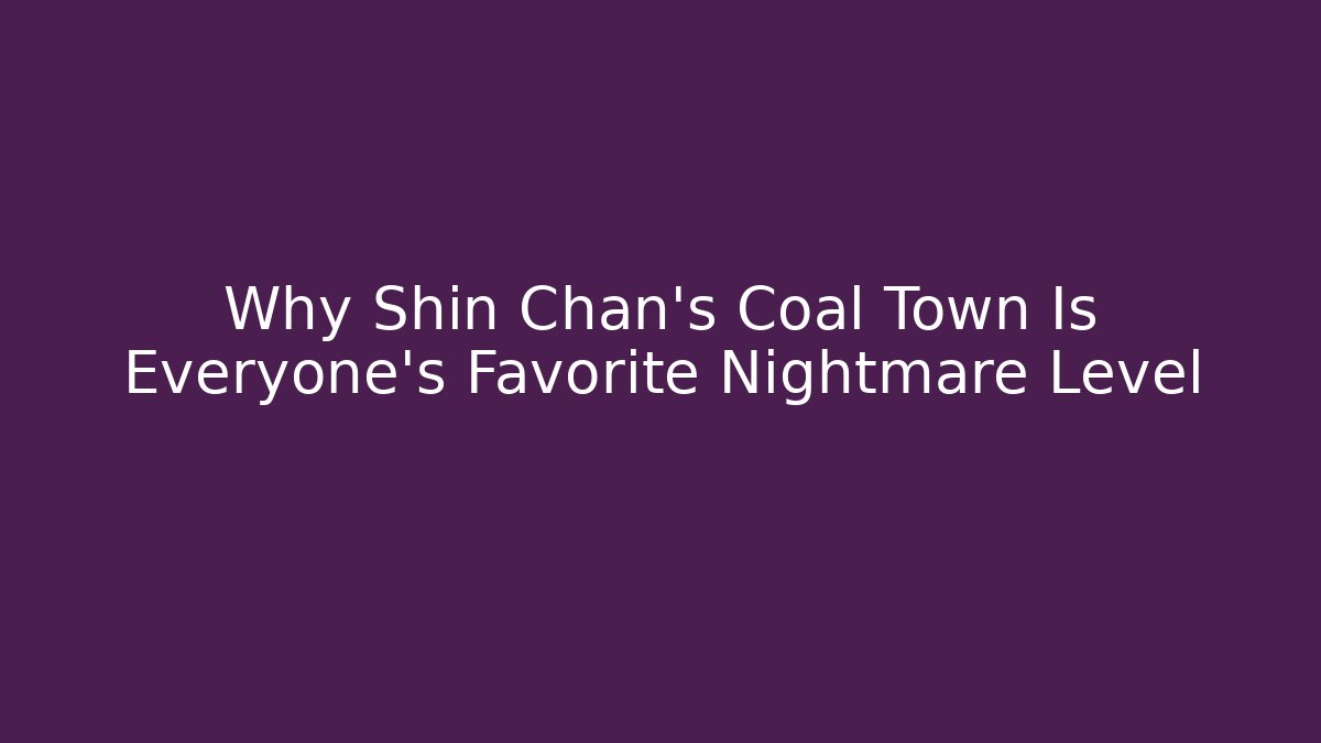 Why Shin Chan's Coal Town Is Everyone's Favorite Nightmare Level