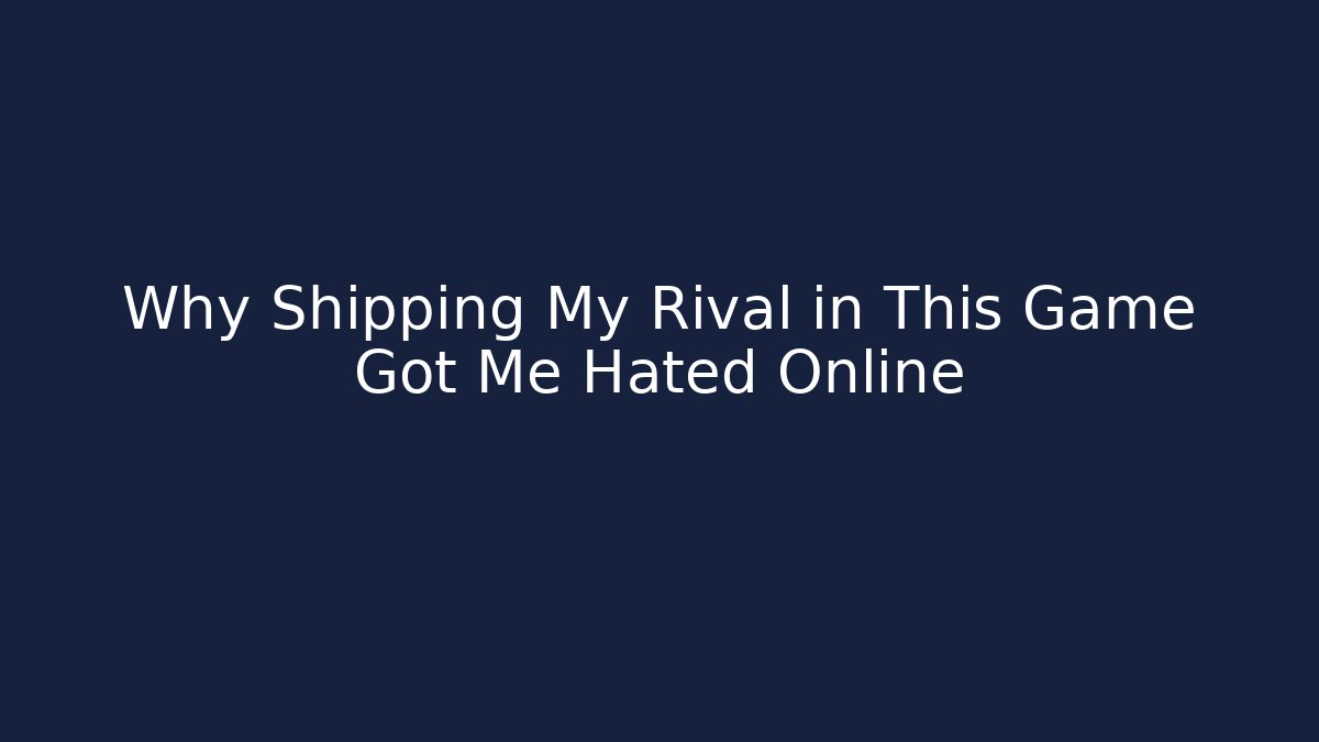 Why Shipping My Rival in This Game Got Me Hated Online