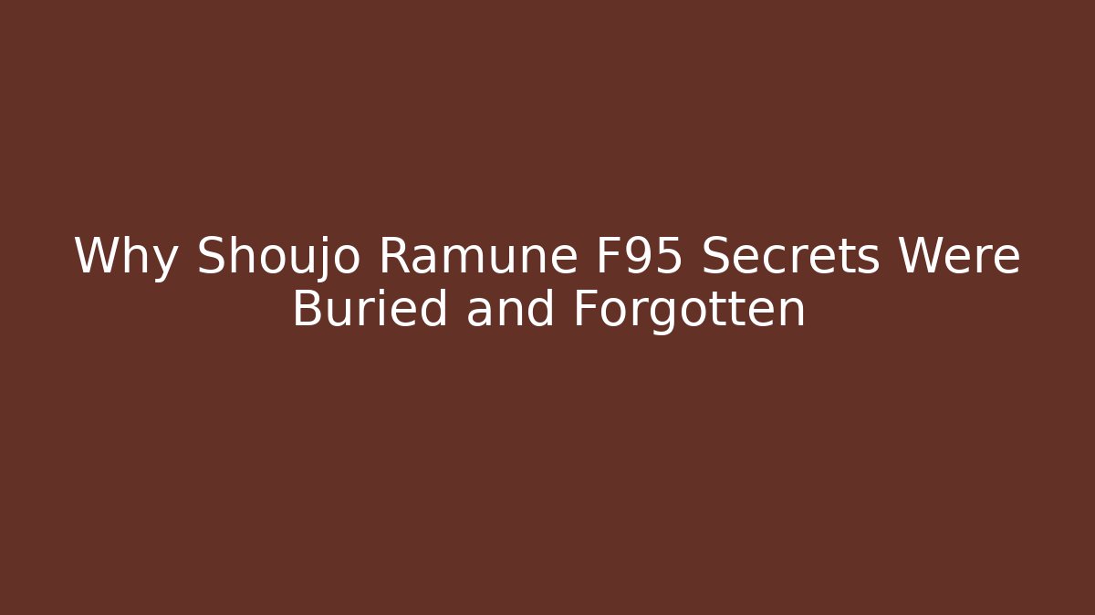 Why Shoujo Ramune F95 Secrets Were Buried and Forgotten