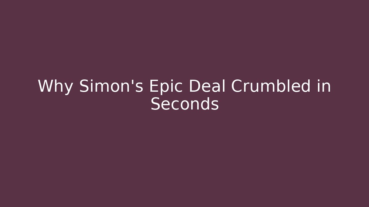 Why Simon's Epic Deal Crumbled in Seconds