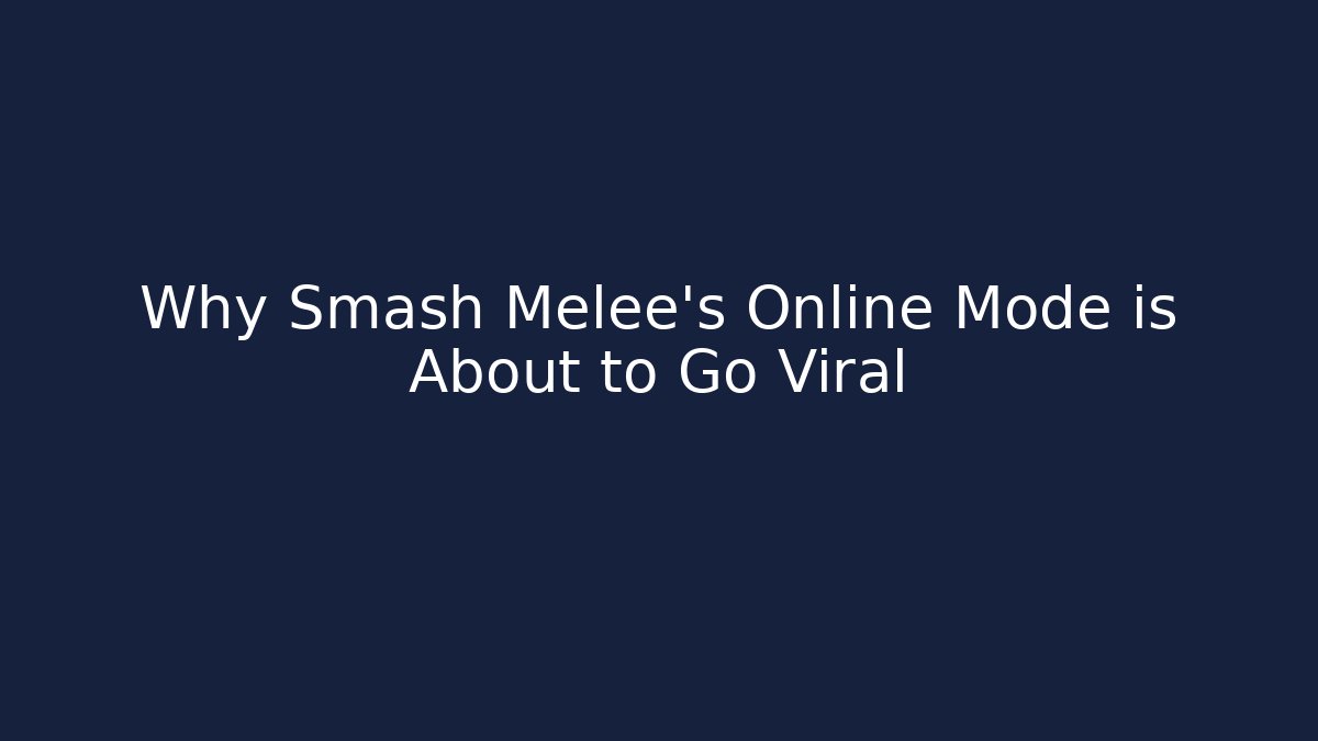 Why Smash Melee's Online Mode is About to Go Viral