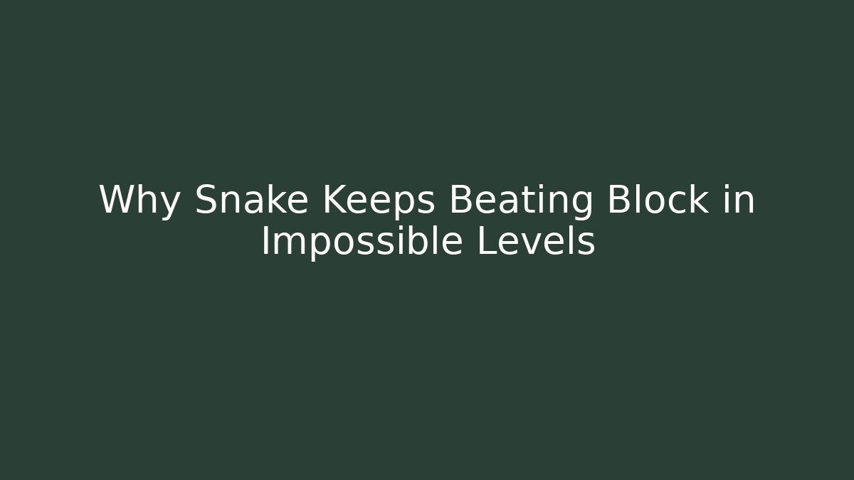 Why Snake Keeps Beating Block in Impossible Levels