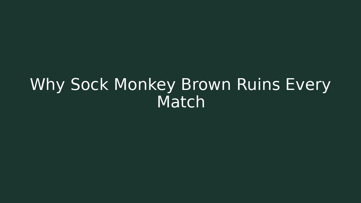 Why Sock Monkey Brown Ruins Every Match