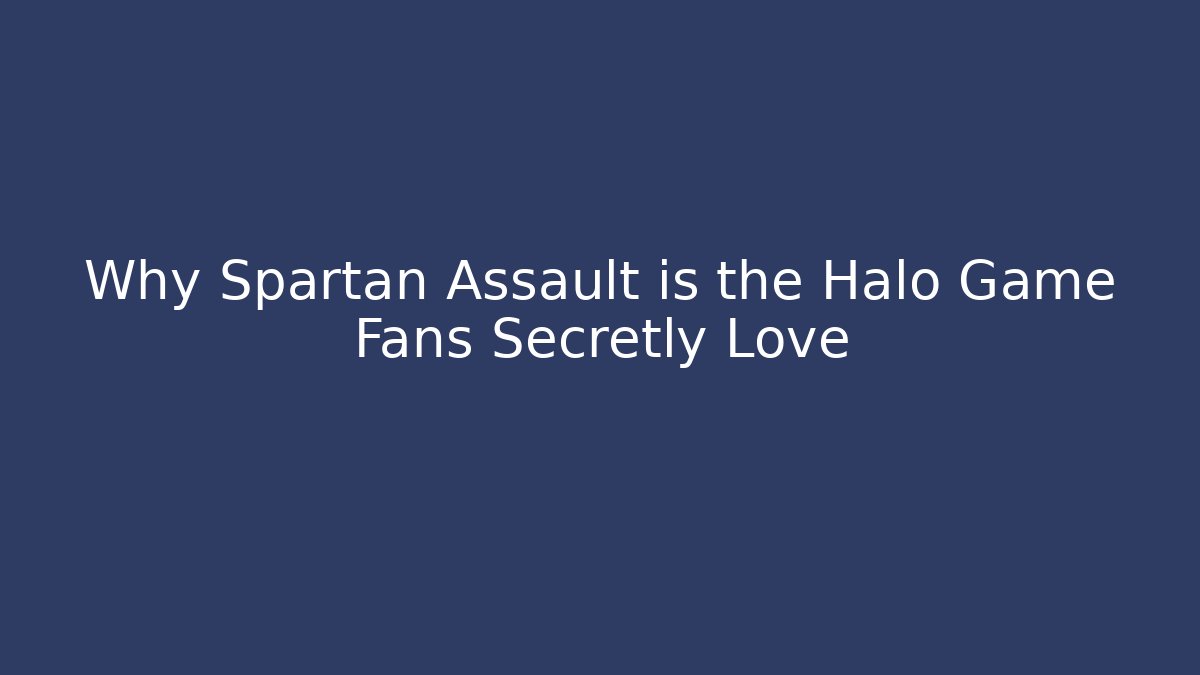Why Spartan Assault is the Halo Game Fans Secretly Love
