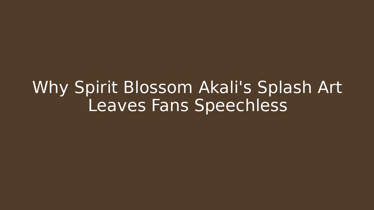 Why Spirit Blossom Akali's Splash Art Leaves Fans Speechless