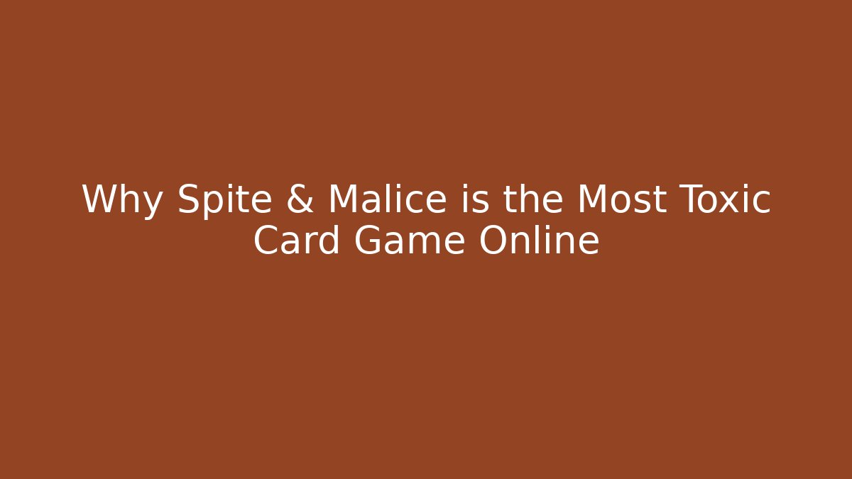 Why Spite & Malice is the Most Toxic Card Game Online - Método de Aprovação