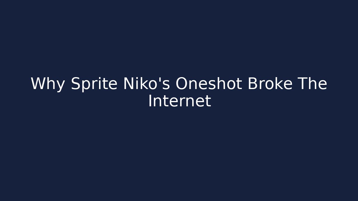 Why Sprite Niko's Oneshot Broke The Internet