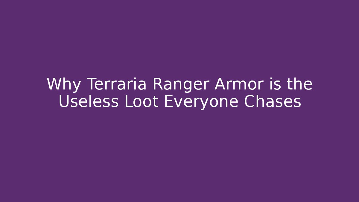 Why Terraria Ranger Armor is the Useless Loot Everyone Chases
