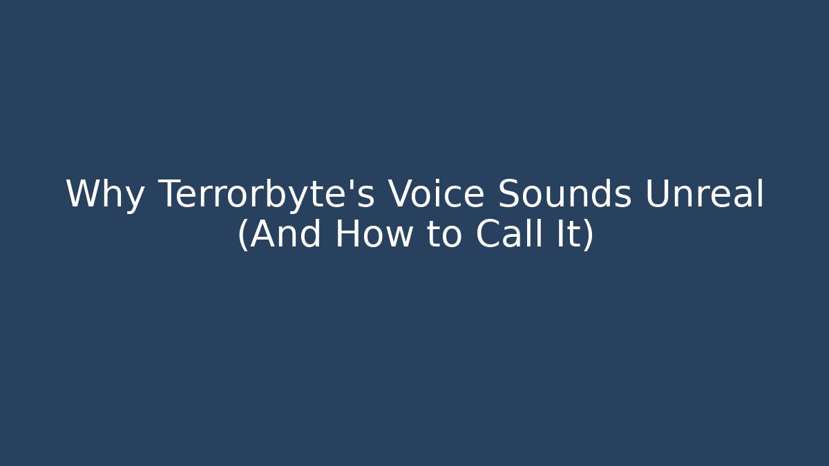 Why Terrorbyte's Voice Sounds Unreal (And How to Call It) - Método de Aprovação