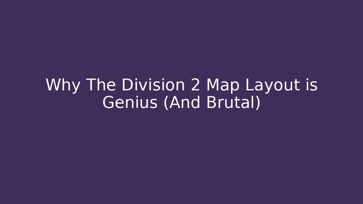 Why The Division 2 Map Layout is Genius (And Brutal) - Método de Aprovação