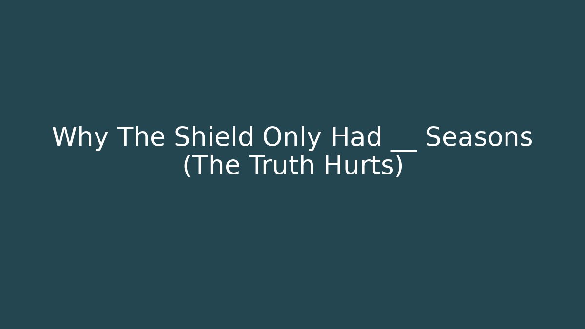 Why The Shield Only Had __ Seasons (The Truth Hurts)