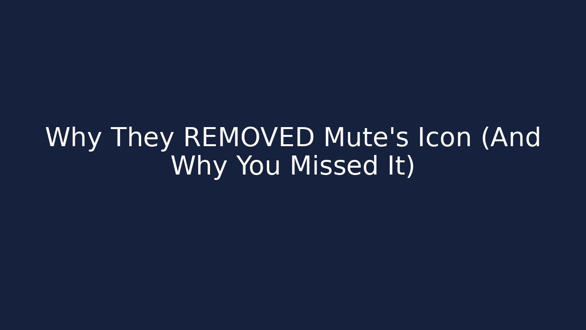 Why They REMOVED Mute's Icon (And Why You Missed It)