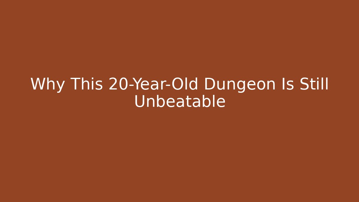 Why This 20-Year-Old Dungeon Is Still Unbeatable