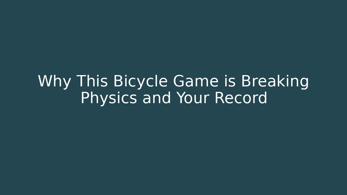 Why This Bicycle Game is Breaking Physics and Your Record