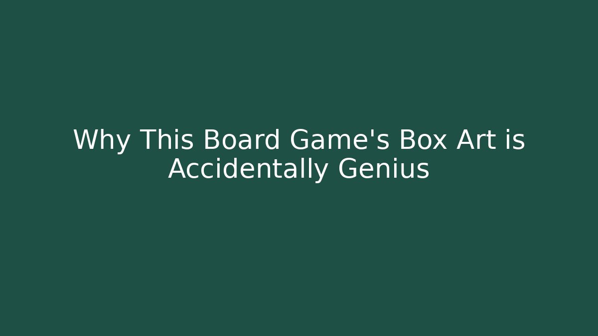 Why This Board Game’s Box Art is Accidentally Genius