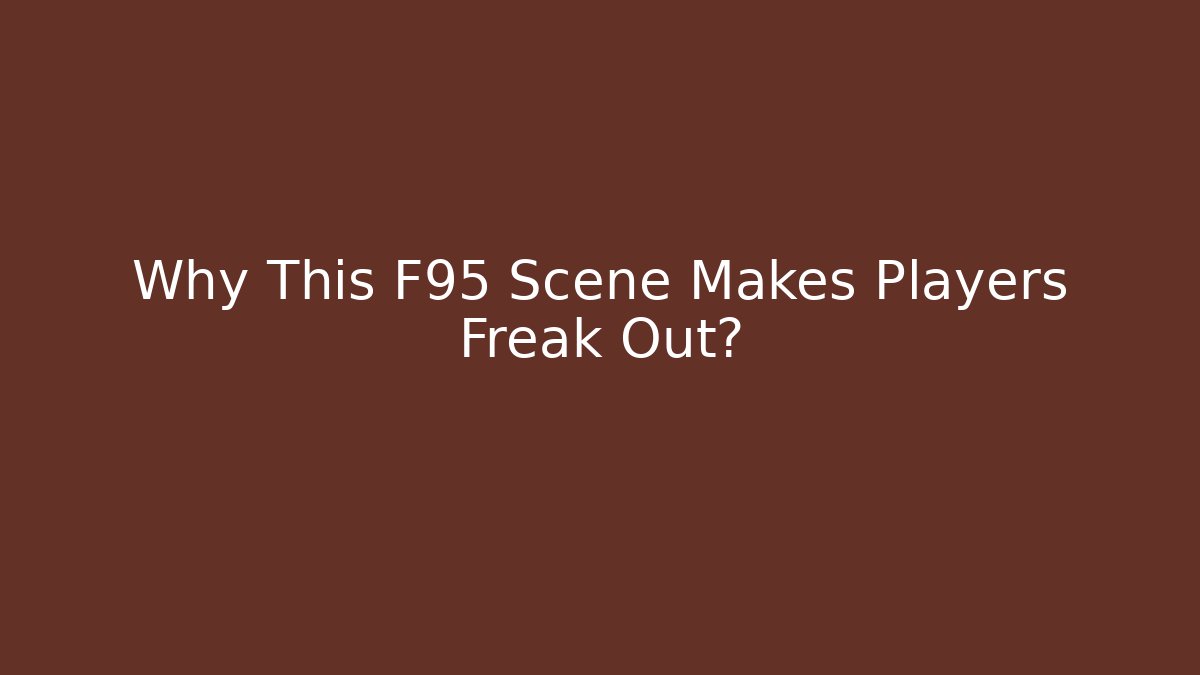 Why This F95 Scene Makes Players Freak Out? - Método de Aprovação