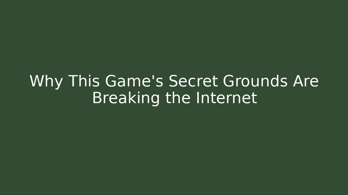 Why This Game's Secret Grounds Are Breaking the Internet