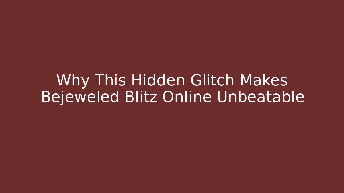 Why This Hidden Glitch Makes Bejeweled Blitz Online Unbeatable