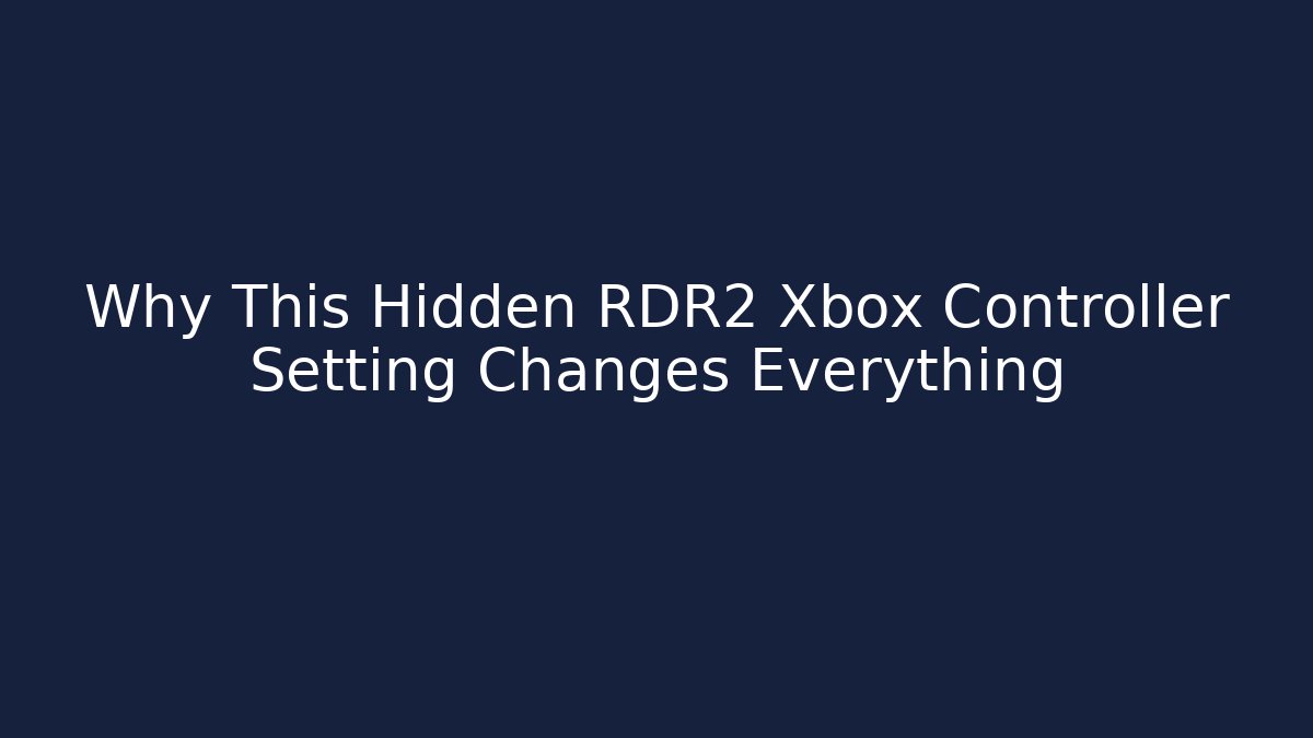 Why This Hidden RDR2 Xbox Controller Setting Changes Everything