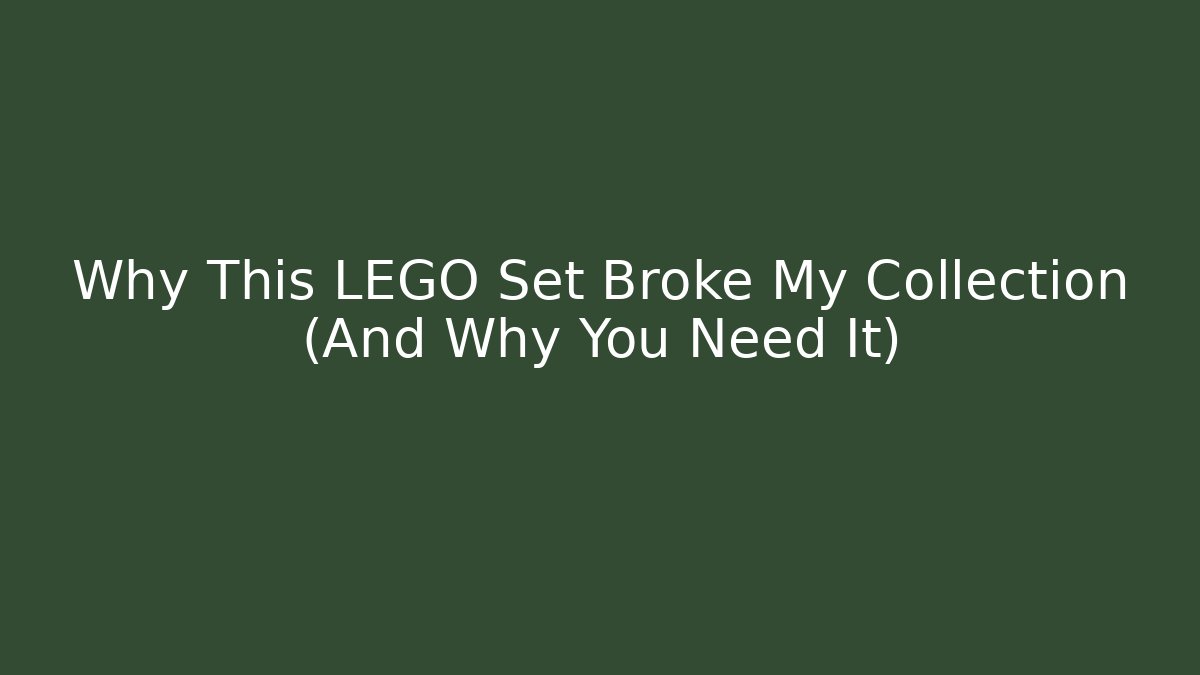 Why This LEGO Set Broke My Collection (And Why You Need It)