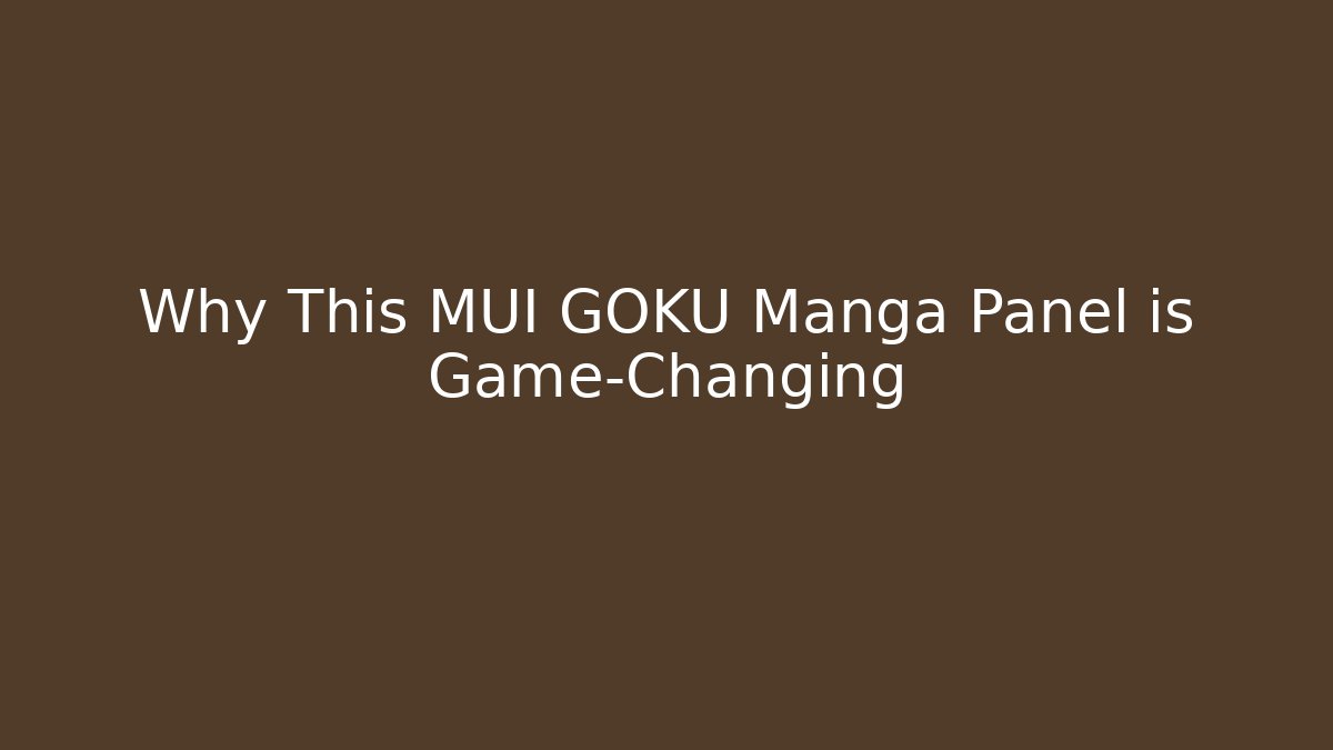 Why This MUI GOKU Manga Panel is Game-Changing