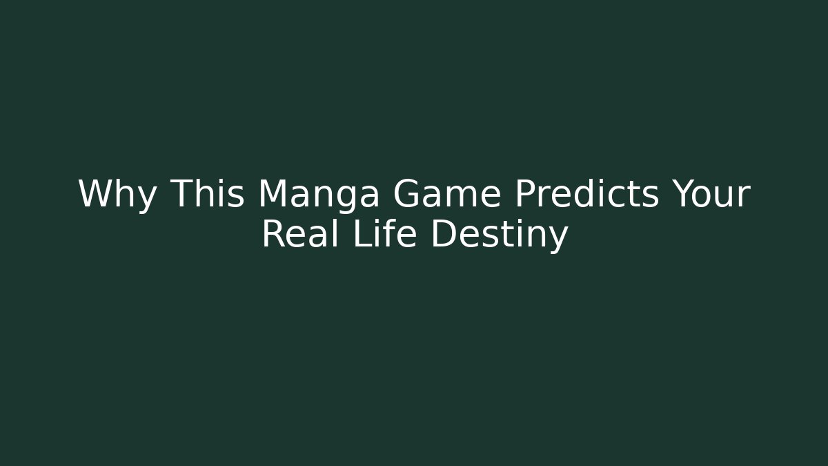 Why This Manga Game Predicts Your Real Life Destiny