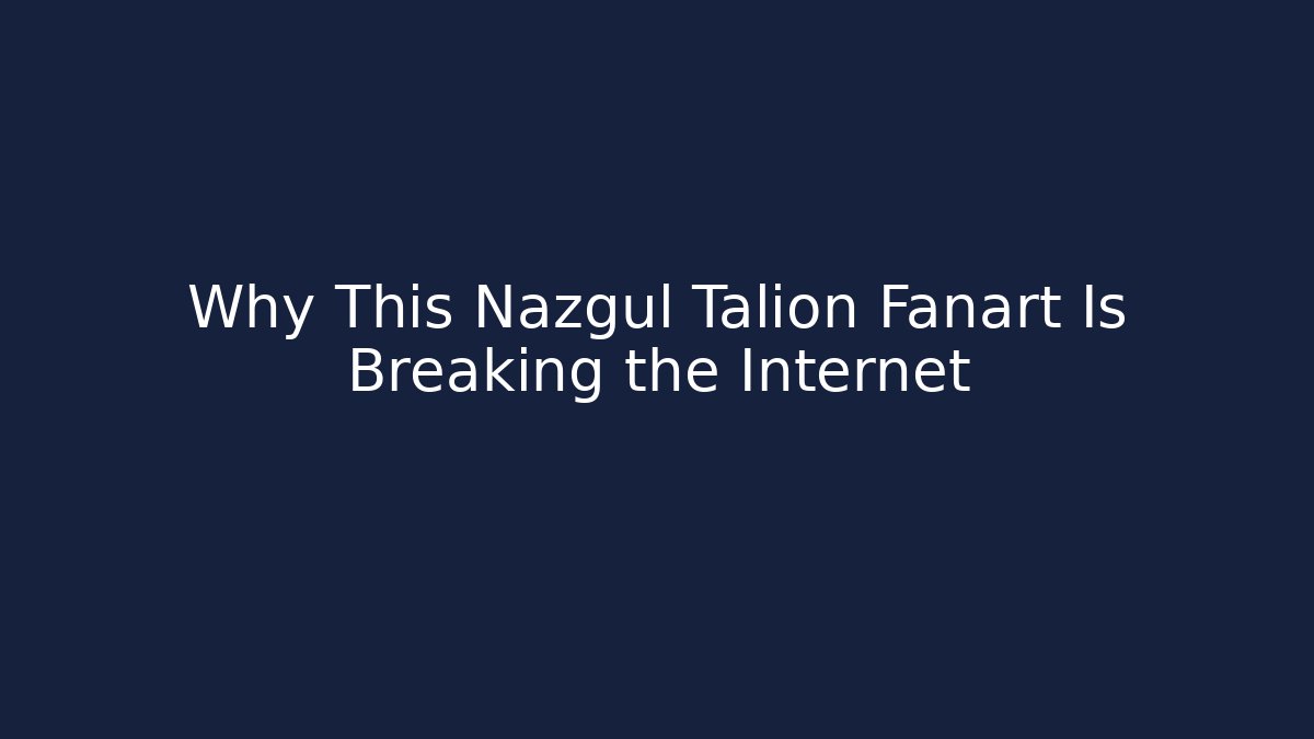 Why This Nazgûl Talion Fanart Is Breaking the Internet