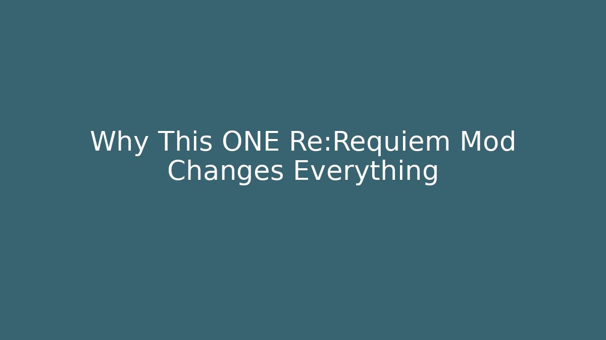 Why This ONE Re:Requiem Mod Changes Everything
