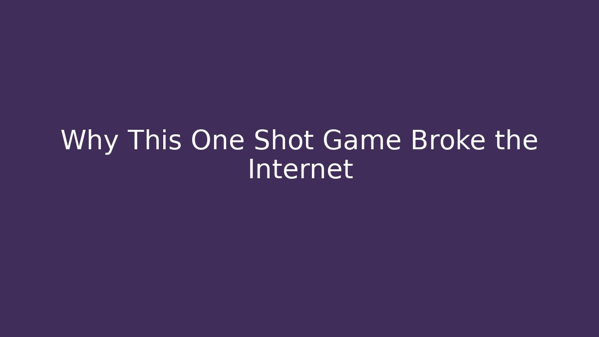 Why This One Shot Game Broke the Internet - Método de Aprovação