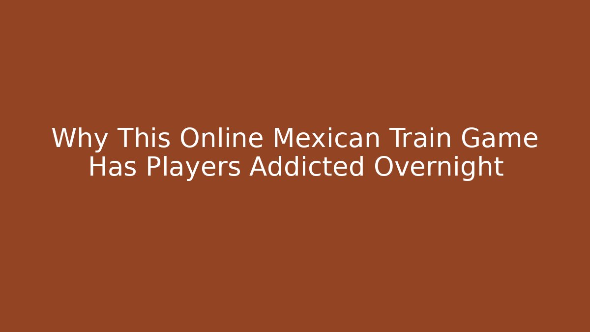 Why This Online Mexican Train Game Has Players Addicted Overnight