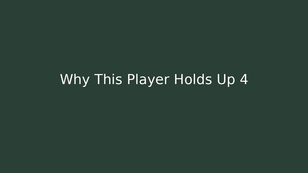 Why This Player Holds Up 4 - Método de Aprovação