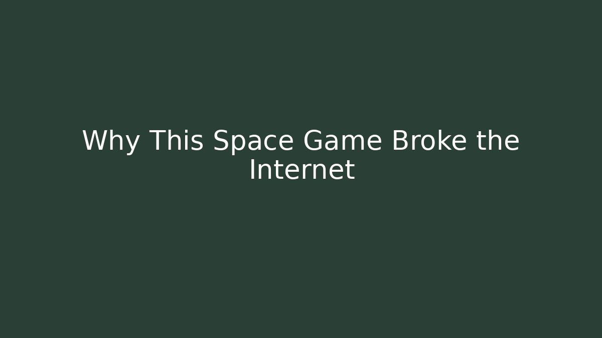 Why This Space Game Broke the Internet