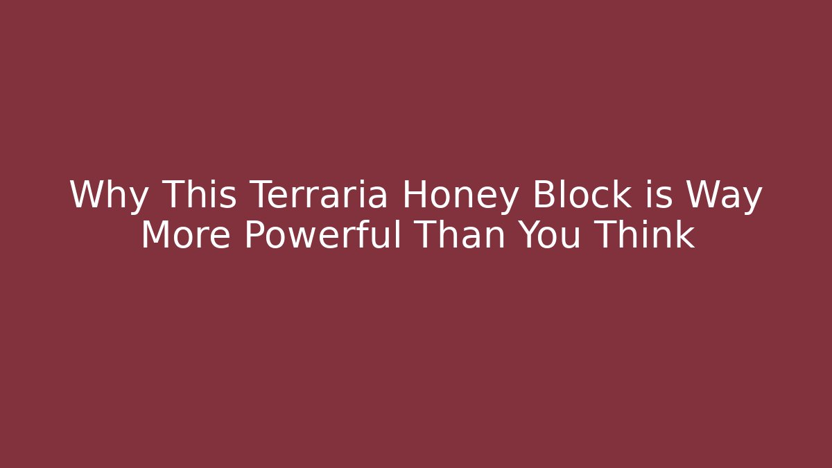 Why This Terraria Honey Block is Way More Powerful Than You Think