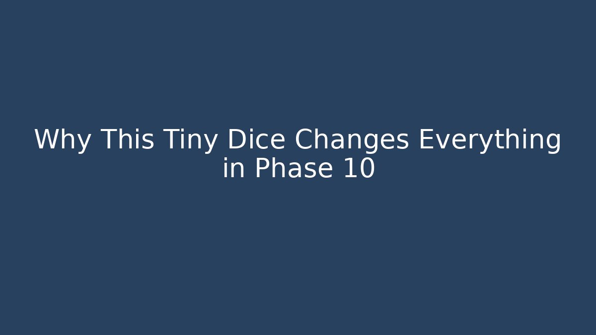 Why This Tiny Dice Changes Everything in Phase 10